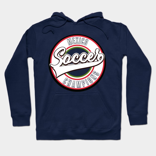 Mexico Soccer Champions logo Hoodie by nickemporium1